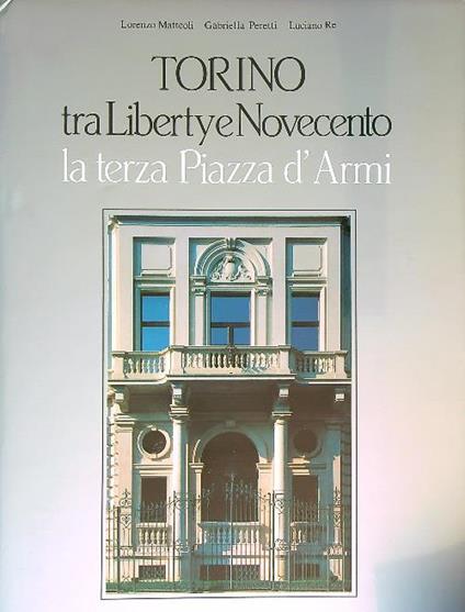 Torino tra Liberty e Novecento, la terza Piazza d'Armi - copertina