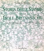 Storia delle stampe delle Isole Britanniche. Dal Cinquecento a fine Ottocento
