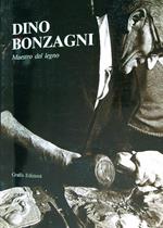 Dino Bonzagni. Maestro del legno