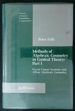 Methods of Algebraic Geometry in Control Theory part I