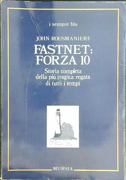Fastnet: Forza 10 - John Rousmaniere - copertina