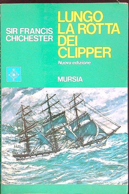 Lungo la rotta dei clipper - Francis Chichester - copertina