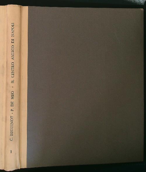 Il centro antico di Napoli 1 - Augusto Beguinot - copertina