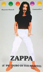 Zappa (E' più duro di tuo marito)