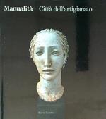 Manualità. Città dell'artigianato