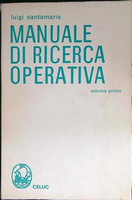 Manuale di ricerca operativa vol. I - Luigi Santamaria - copertina