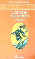 Schule des Tarot. Das Spiel des Lebens