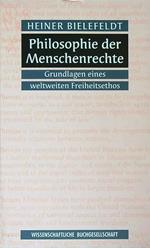 Philosophie der Menschenrechte: Grundlagen eines weltweiten Freiheitsethos