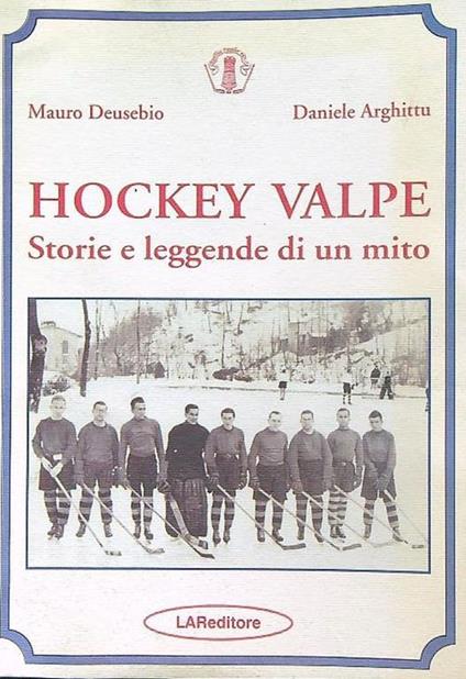 Hockey Valpe. Storie e leggende di un mito - Mauro Deusebio - copertina
