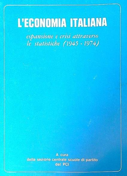 L' economia italiana espansione e crisi attraverso le statistiche - Sergio Zangirolami - copertina
