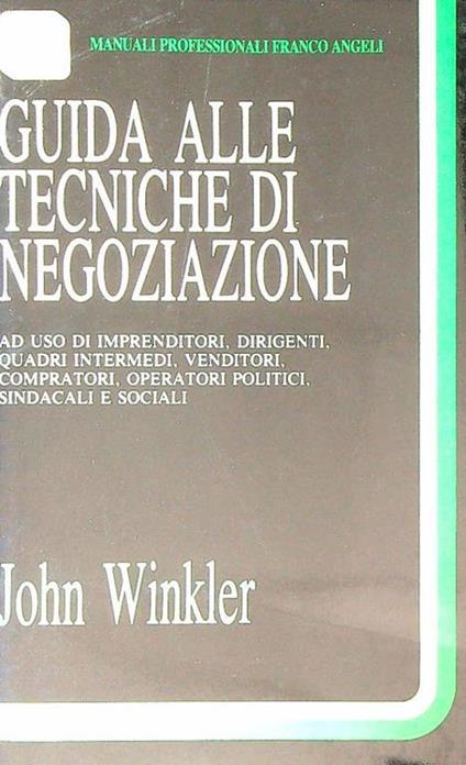 Guida alle tecniche di negoziazione - John Winkler - copertina