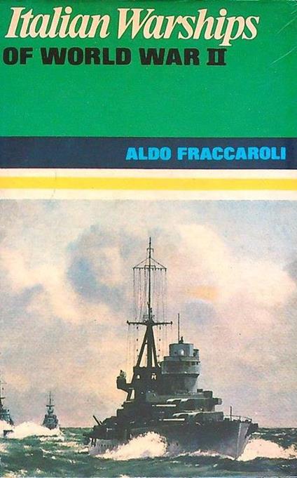 Italian Warships of World War II - Aldo Fraccaroli - copertina