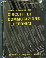 Teoria e tecnica dei circuiti di commutazione telefonici