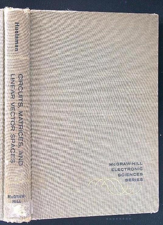Circuits Matrices and Linear Vector Spaces - copertina
