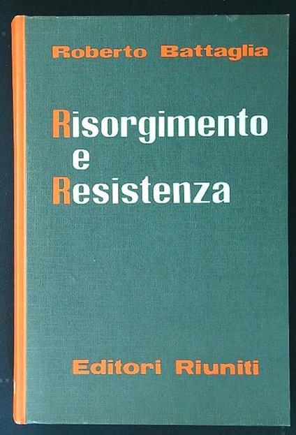 Risorgimento e resistenza - Roberto Battaglia - copertina