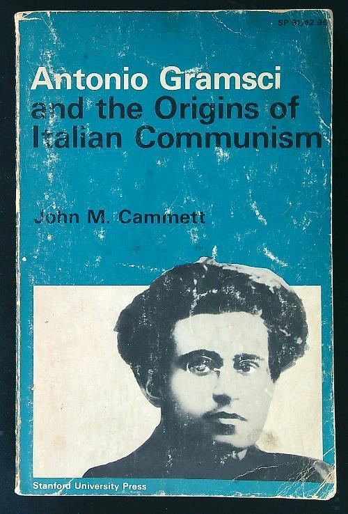 Antonio Gramsci and the Origins of Italian Communism