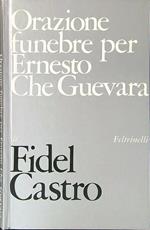 Orazione funebre per Ernesto Che Guevara