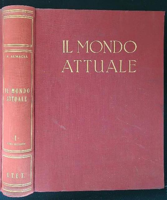 Il mondo attuale vol. I tomo II - Roberto Almagià - copertina