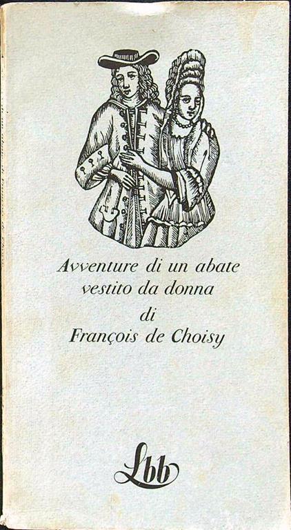 Avventure di un abate vestito da donna - François de Choisy - copertina