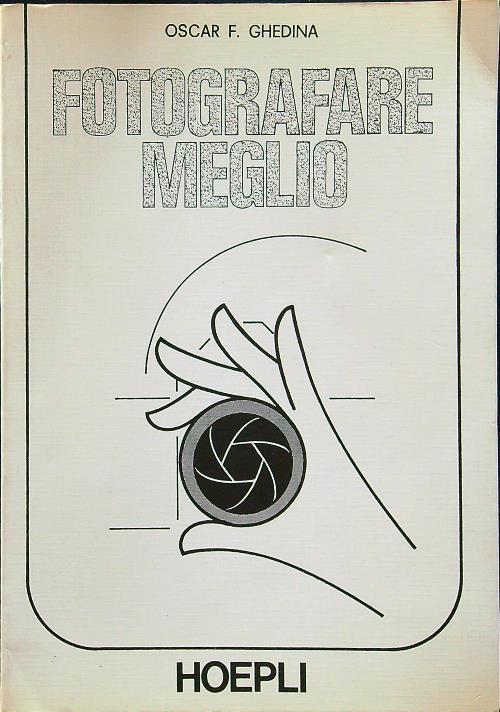 Fotografare meglio - Oscar F. Ghedina - copertina