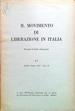 Il movimento di liberazione in Italia - N. 47/Aprile Giugno 1957 Fasc. II