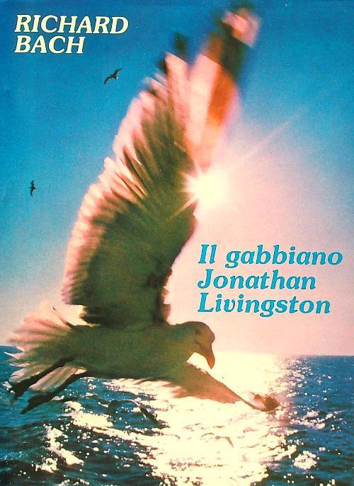 Il gabbiano Jonathan Livingston - Richard Bach - Libro Usato - Club  Italiano Editori 