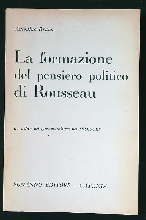 La formazione del pensiero politico di Rousseau - Antonino Bruno - copertina