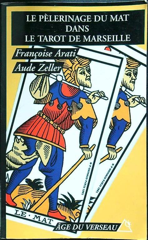 Le pèlerinage du mat dans le tarot de Marseille - copertina