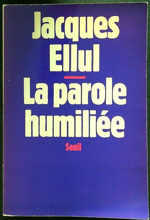 La Parole humiliée - Jacques Ellul - copertina