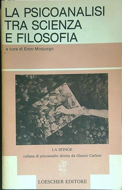 La psicoanalisi tra scienza e filosofia - Enzo Morpurgo - copertina