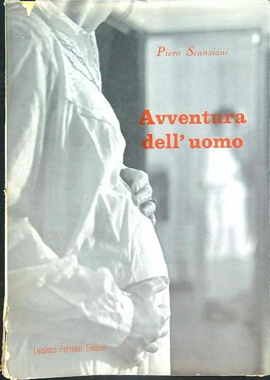 Avventura dell'uomo - Piero Scanziani - copertina