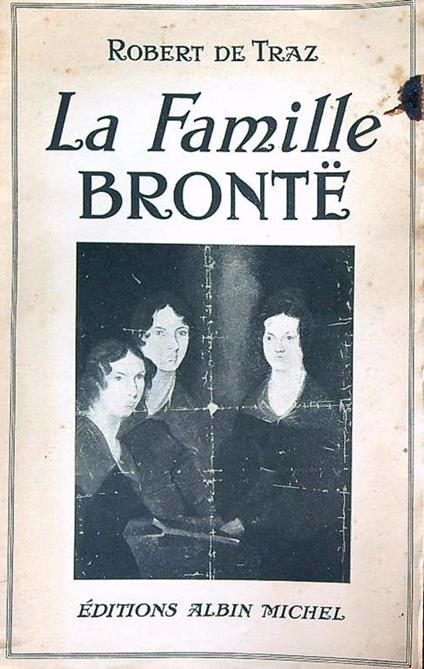 La famille Bronte - Robert De Traz - copertina