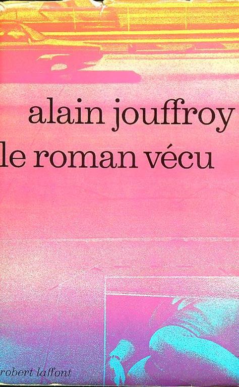 Le roman vecu - Alain Jouffroy - copertina