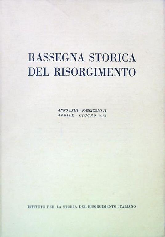 Rassegna storica del Risorgimento - Anno LXIII Fasc. II Aprile Giugno 1976 - copertina
