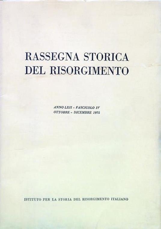 Rassegna storica del Risorgimento - Anno LXII Fasc. IV Ottobre Dicembre 1975 - copertina