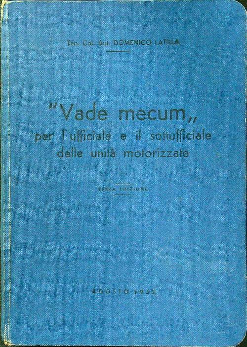 'Vade mecum'' per l'ufficiale e il sottufficiale delle unità motorizzate terza edizione - Domenico Laviola - copertina