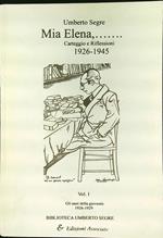 Mia Elena, ... Carteggio e riflessioni 1926-1945 vol.1