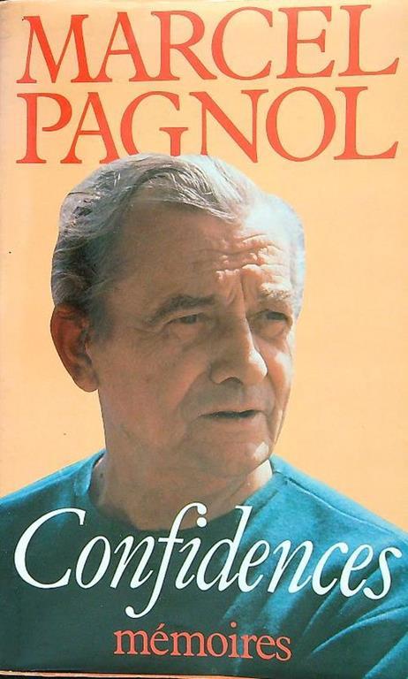 Confidences. Memoires - Marcel Pagnol - copertina