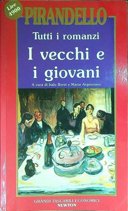 Tutti i romanzi: I vecchi e i giovani - Luigi Pirandello - copertina