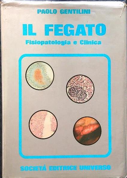 Il fegato. Fisiopatologia e clinica - Paolo Gentilini - copertina