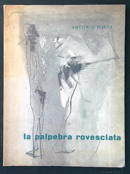 La palpebra rovesciata - Antonio Porta - copertina