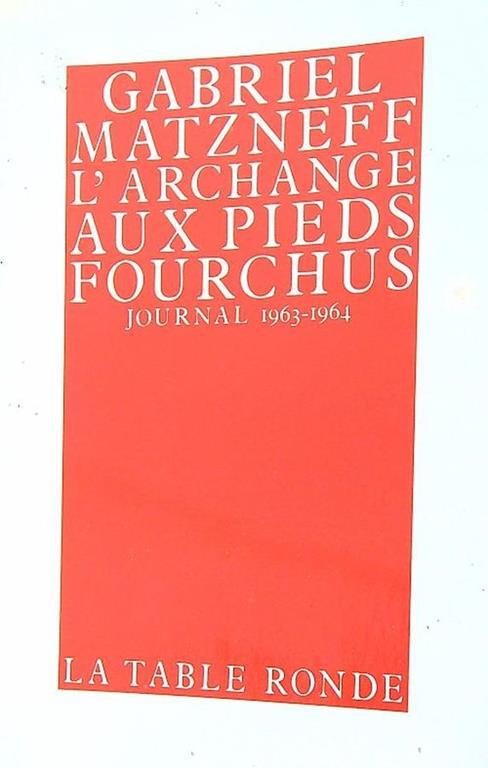 L' archange aux pieds fourchus (1963-1964) - Gabriel Matzneff - copertina