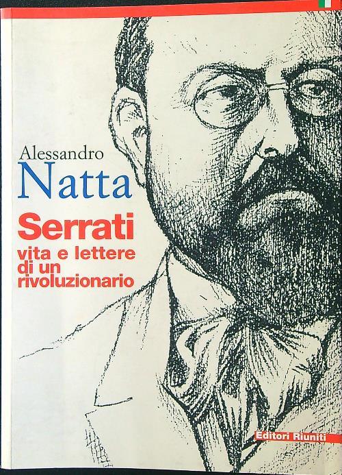 Serrati. Vita e lettere di un rivoluzionario - Alessandro Natta - copertina