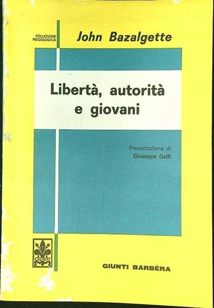 Libertà autorità e giovani - John Bazalgette - copertina