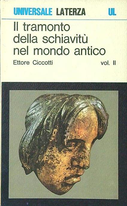 Il tramonto della schiavitù nel mondo antico vol. II - Ettore Ciccotti - copertina