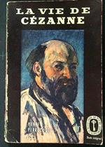 La vie de Cezanne