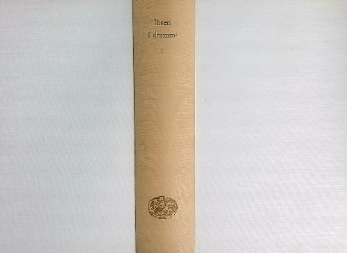 I drammi. Volume primo