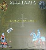 Le grandi battaglie dall'antichità a oggi. Volume 1