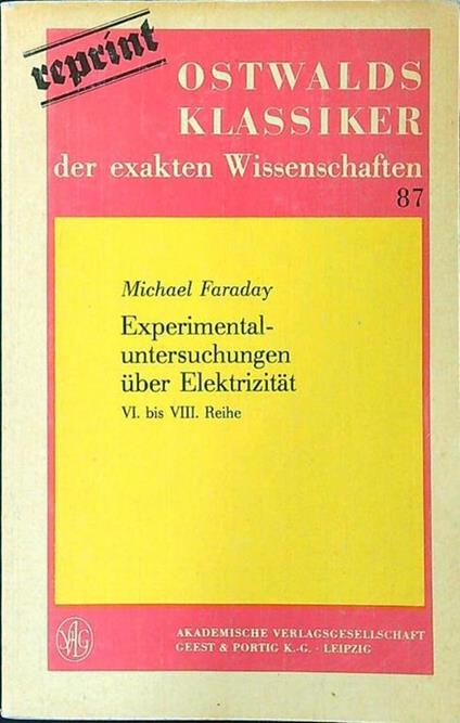 Experimental untersuchungen uber Elektrizitat VI bis VIII. Reihe - Michael Faraday - copertina