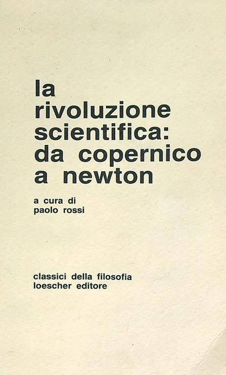 La rivoluzione scientifica: da Copernico a Newton - Paolo Rossi - copertina